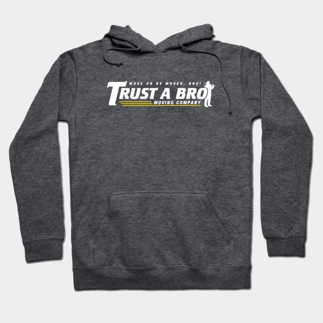 Trust A Bro Hoodie by wloem